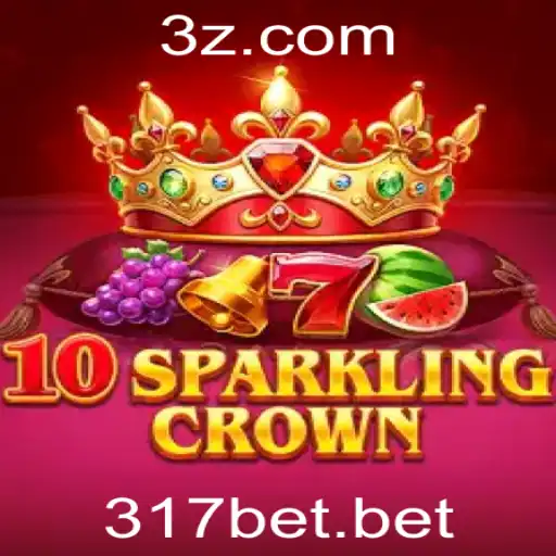 317bet - Descubra o Mundo Fascinante de 10SparklingCrown na 317bet